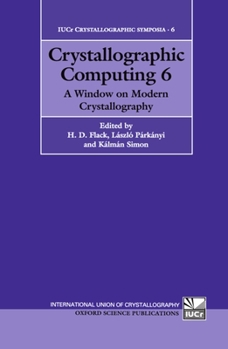 Hardcover Crystallographic Computing 6: A Window on Modern Crystallography Book
