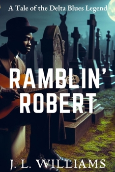 Ramblin' Robert: A Tale of the Delta Blues Legend