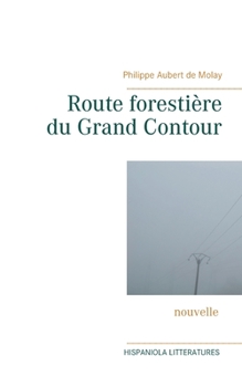 Paperback Route forestière du Grand Contour [French] Book