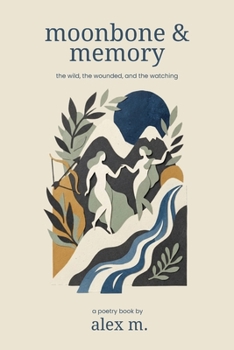 Paperback Moonbone and Memory: The Wild, The Wounded, And The Watching Book