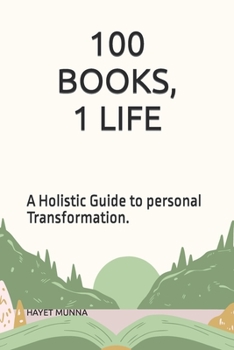 Paperback 100 Books, 1 Life: A Holistic Guide to personal Transformation. Book