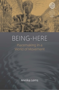 Library Binding Being-Here: Placemaking in a World of Movement Book