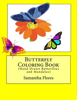 Paperback Butterfly Coloring Book: (Hand Drawn Butterflies and Mandalas) Book