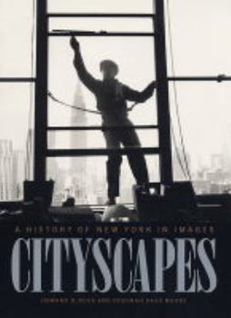 Cityscapes: A History of New York in Images - Book  of the Columbia History of Urban Life