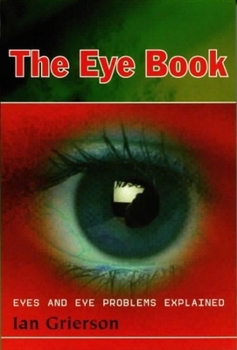 Paperback The Eye Book: Eyes and Eye Problems Explained Book