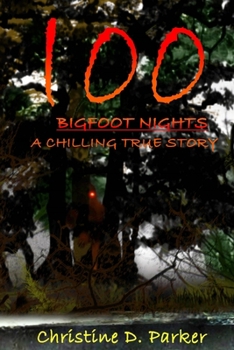 Paperback 100 Bigfoot Nights: A Chilling True Story Book