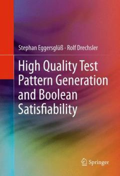 Hardcover High Quality Test Pattern Generation and Boolean Satisfiability Book