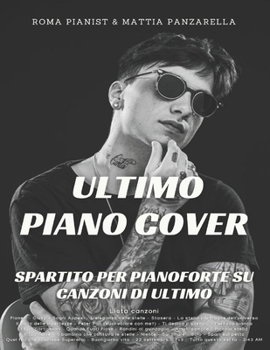 Paperback Ultimo Piano Cover: Spartito per pianoforte su canzoni di Ultimo [Italian] Book