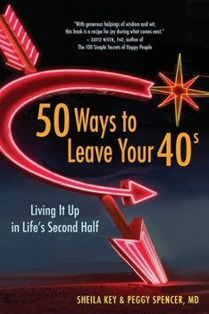 Paperback 50 Ways to Leave Your 40s: Living It Up in Life's Second Half Book
