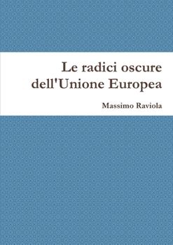 Paperback Le radici oscure dell'Unione Europea [Italian] Book