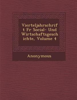 Paperback Vierteljahrschrift Fur Social- Und Wirtschaftsgeschichte, Volume 4 [German] Book