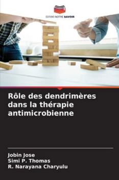 Rôle des dendrimères dans la thérapie antimicrobienne (French Edition)