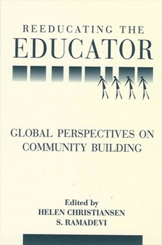 Paperback Reeducating the Educator: Global Perspectives on Community Building Book