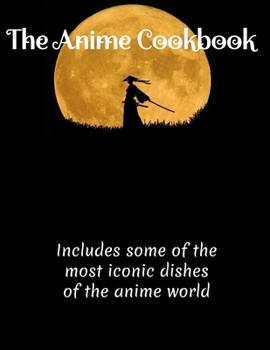 Paperback The Anime Cookbook: Anime, Cookbook Book