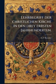 Paperback Lehrbegriff der christlichen Kirche in den drey errsten Jahrhunderten. [German] Book