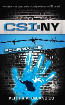 Four Walls (CSI: New York, Book 4) - Book #4 of the CSI: New York