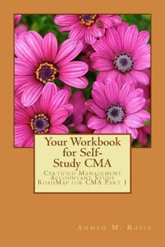 Paperback Your Workbook for Self-study CMA: Certified Management Accountant RoadMap CMA Part 1 Book