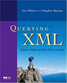 Paperback Querying XML: Xquery, Xpath, and Sql/XML in Context Book