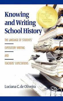 Hardcover Knowing and Writing School History: The Language of Students' Expository Writing and Teachers' Expectations (Hc) Book