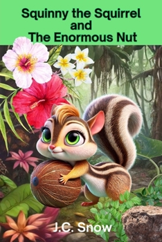 Paperback Squinny the Squirrel and the Enormous Nut Book
