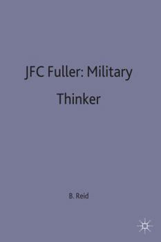 J. F. C. Fuller: Military Thinker - Book  of the Studies in Military and Strategic History