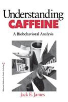Paperback Understanding Caffeine: A Biobehavioral Analysis Book
