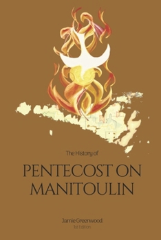 Paperback The History of Pentecost on Manitoulin Book