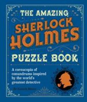 The Amazing Sherlock Holmes Puzzle Book (Themed puzzles)