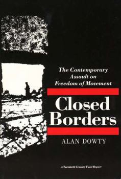 Paperback Closed Borders: The Contemporary Assault on Freedom of Movement Book