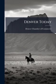 Paperback Denver Today: Descriptive, Statistical, Pictorial Book