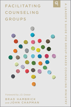 Paperback Facilitating Counseling Groups: A Leader's Guide for Group-Based Counseling Ministry Book