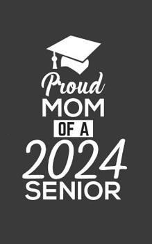 Paperback Proud Mom Of 2024: Proud Mom Of 2024 Senior Notebook - Funny Pride Graduation Doodle Diary Book Gift For Graduated Student From Mother To Book