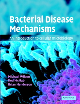 Paperback Bacterial Disease Mechanisms: An Introduction to Cellular Microbiology Book