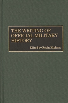 Hardcover The Writing of Official Military History Book