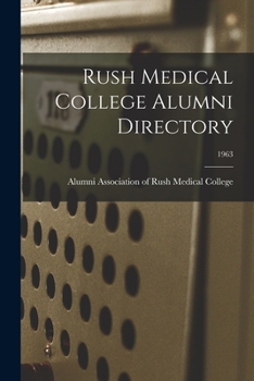 Paperback Rush Medical College Alumni Directory; 1963 Book