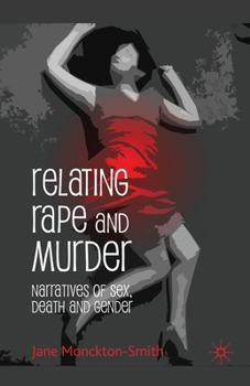 Paperback Relating Rape and Murder: Narratives of Sex, Death and Gender Book
