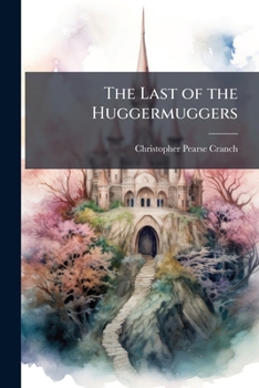 The Last of the Huggermuggers: A Giant of a Story - Book #1 of the Huggermuggers