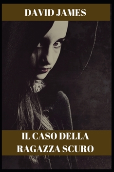 Paperback Il Caso Della Ragazza Scuro [Italian] Book