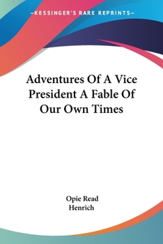Paperback Adventures Of A Vice President A Fable Of Our Own Times Book