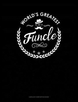 Paperback World's Greatest Funcle: Unruled Composition Book
