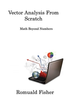 Paperback Vector Analysis from Scratch: Math Beyond Numbers Book