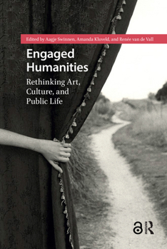 Hardcover Engaged Humanities: Rethinking Art, Culture, and Public Life Book