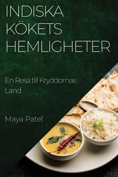 Paperback Indiska Kökets Hemligheter: En Resa till Kryddornas Land [Swedish] Book