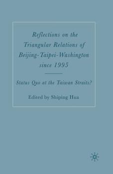 Paperback Reflections on the Triangular Relations of Beijing-Taipei-Washington Since 1995 Book