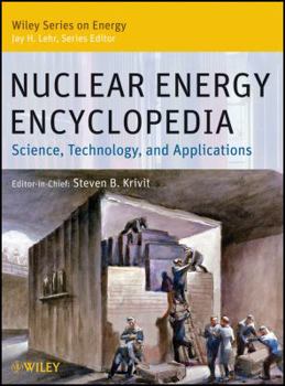 Hardcover Nuclear Energy Encyclopedia: Science, Technology, and Applications Book