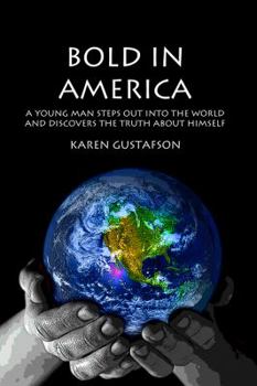 Paperback Bold in America: A young man steps out into the world and discovers the truth about himself Book