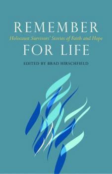 Paperback Remember for Life: Holocaust Survivors' Stories of Faith and Hope Book