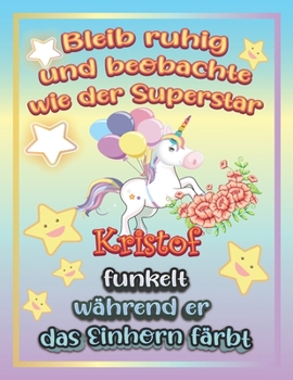 Bleib ruhig und beobachte wie Superstar Leopold funkelt w�hrend sie das Einhorn f�rbt: Geschenkidee f�r Leopold