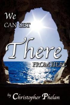 Paperback We Can Get There From Here Book
