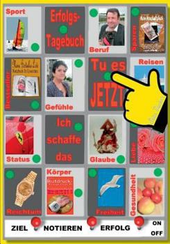 Mein Erfolgstagebuch - Ja, ich schaffe das!: Ein Glücks- und Erfolgs-Tagebuch mit über 100 Seiten zum Notieren der täglichen Ziele und Wünsche